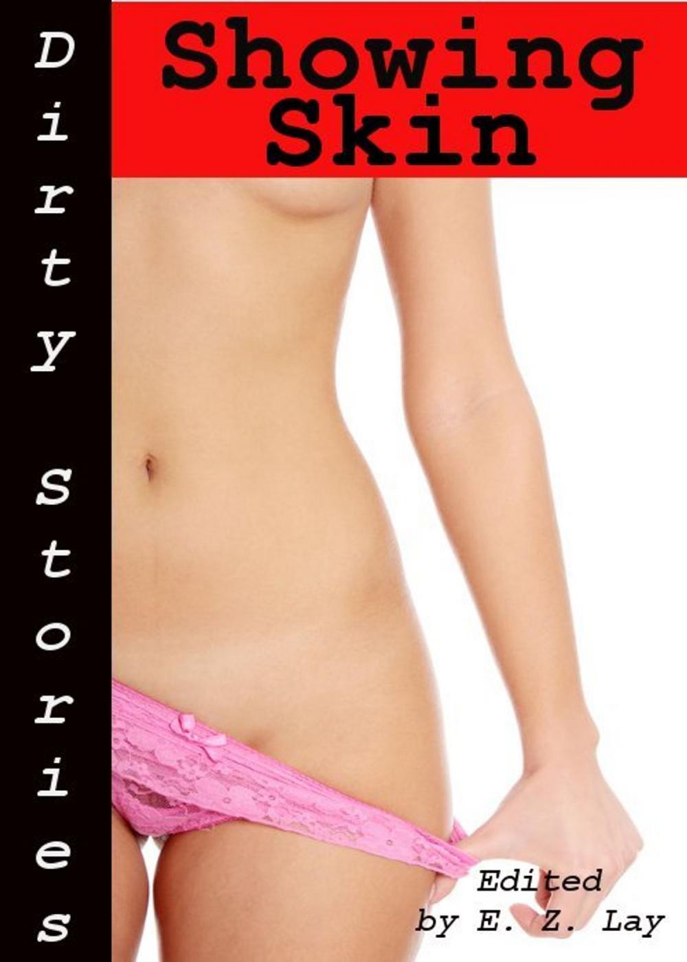 Big bigCover of Dirty Stories: Showing Skin, Erotic Tales