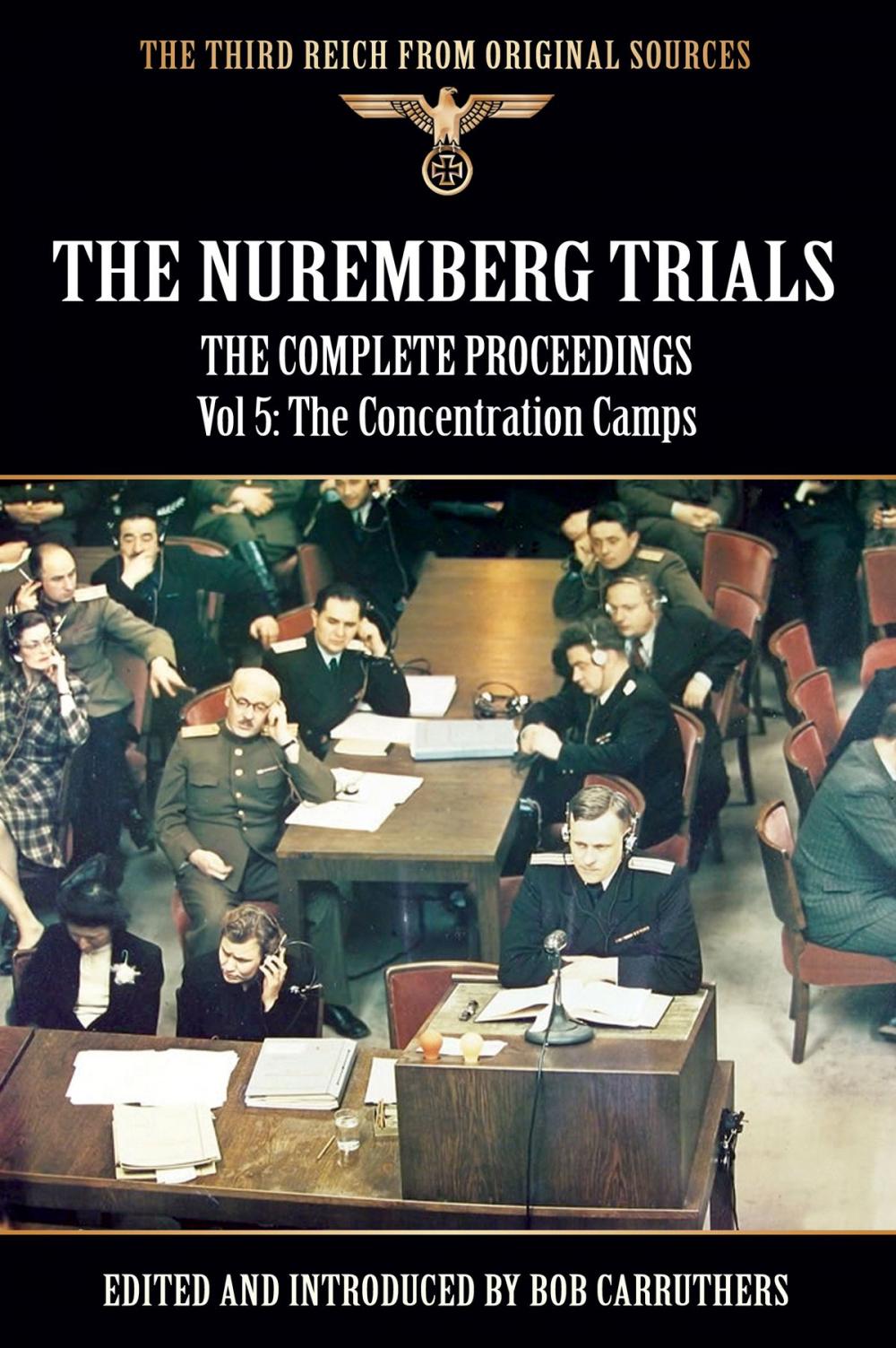 Big bigCover of The Nuremberg Trials - The Complete Proceedings Vol 5: The Concentration Camps