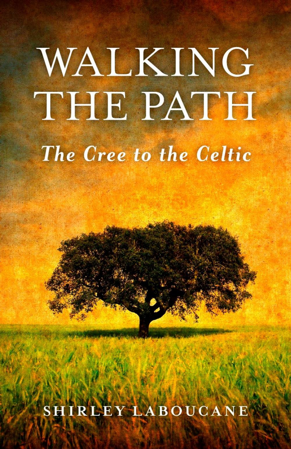 Big bigCover of Walking the Path — The Cree to the Celtic