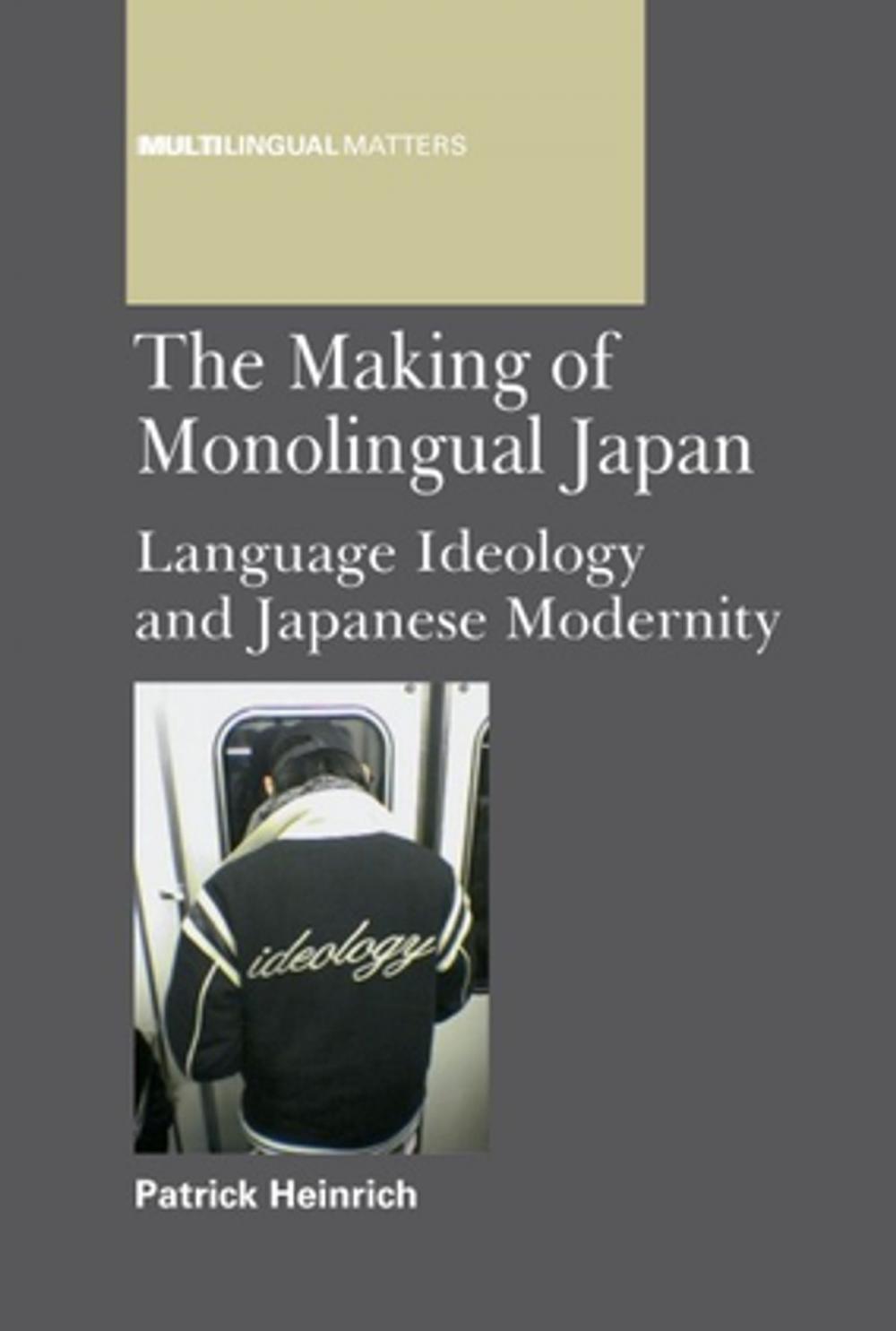 Big bigCover of The Making of Monolingual Japan