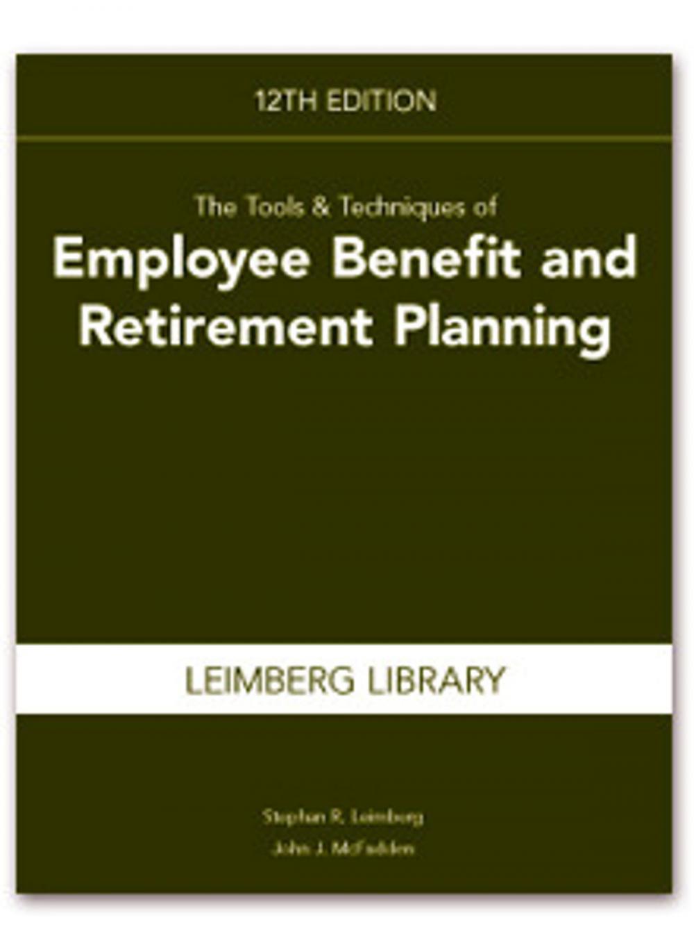 Big bigCover of Tools & Techniques of Employee Benefit & Retirement Planning, 12th edition