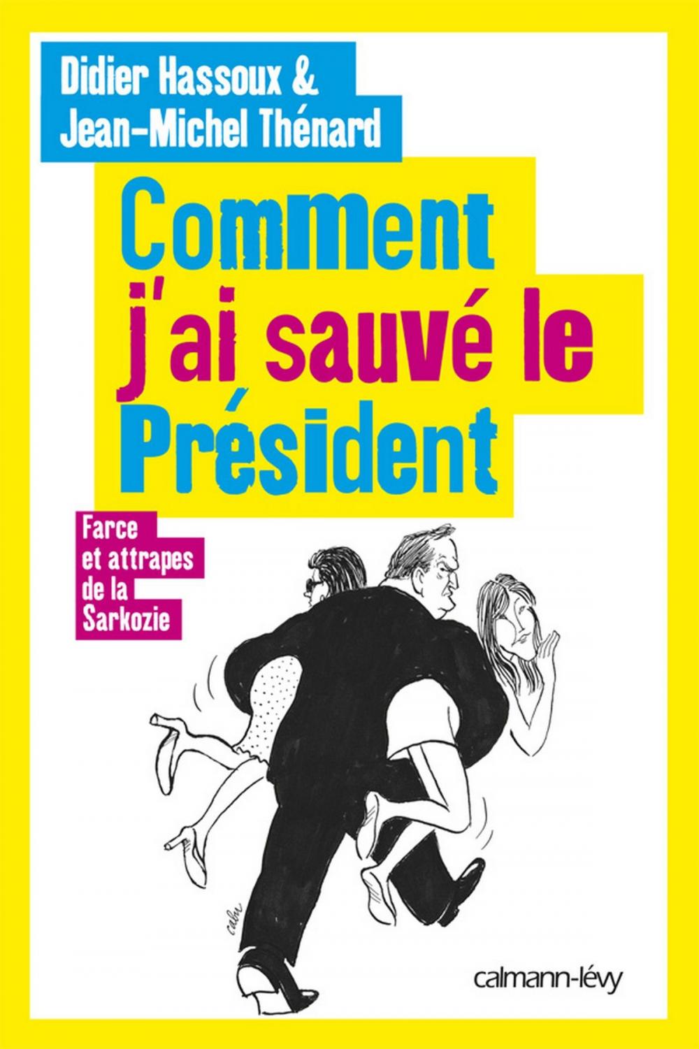 Big bigCover of Comment j'ai sauvé le Président