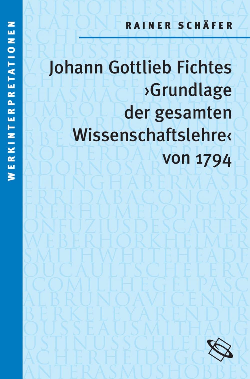 Big bigCover of Johann Gottlieb Fichtes 'Grundlage der gesamten Wissenschaftslehre von 1794'