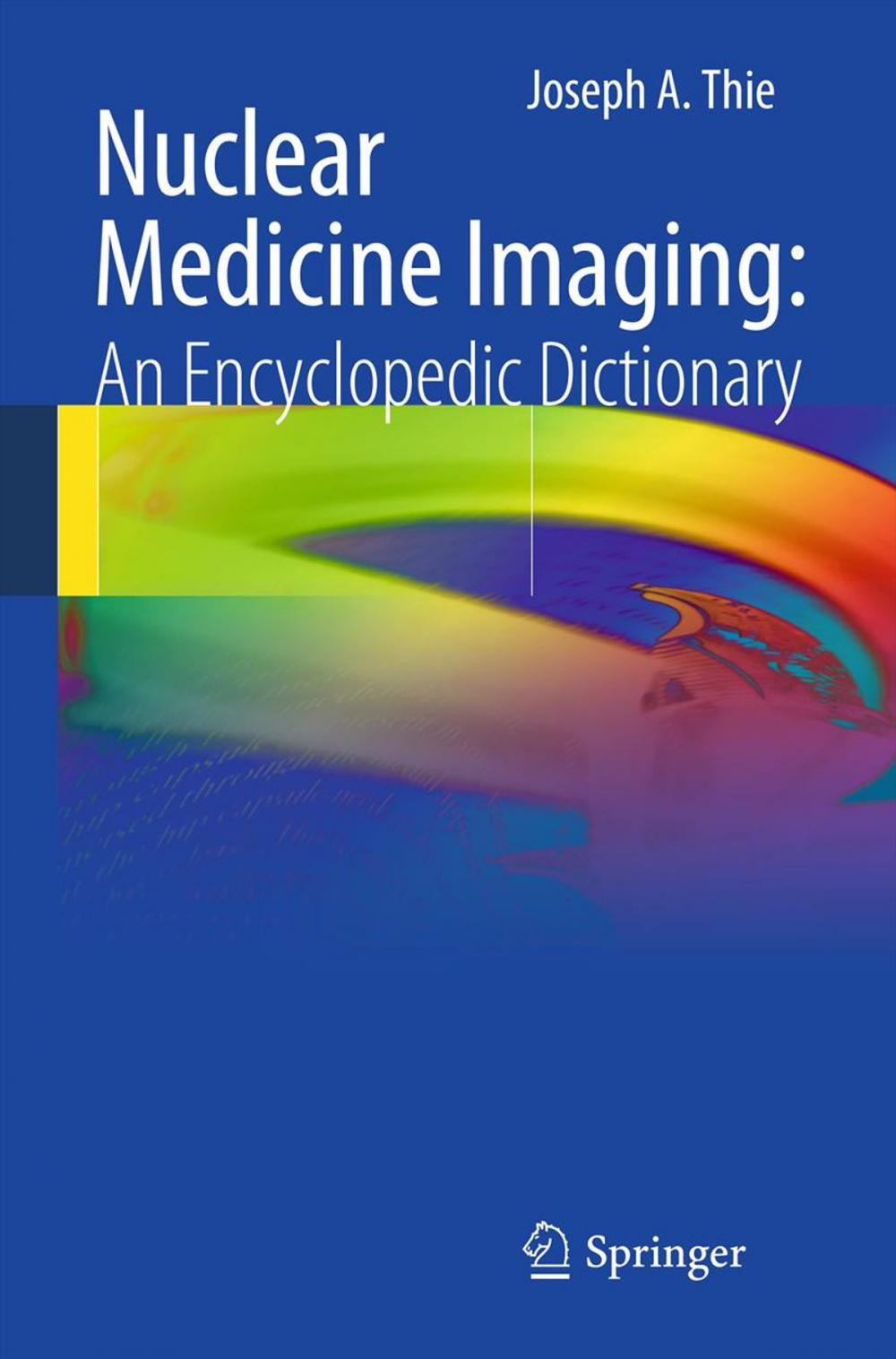 Big bigCover of Nuclear Medicine Imaging: An Encyclopedic Dictionary