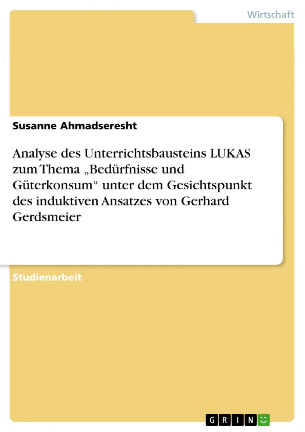 Big bigCover of Analyse des Unterrichtsbausteins LUKAS zum Thema 'Bedürfnisse und Güterkonsum' unter dem Gesichtspunkt des induktiven Ansatzes von Gerhard Gerdsmeier