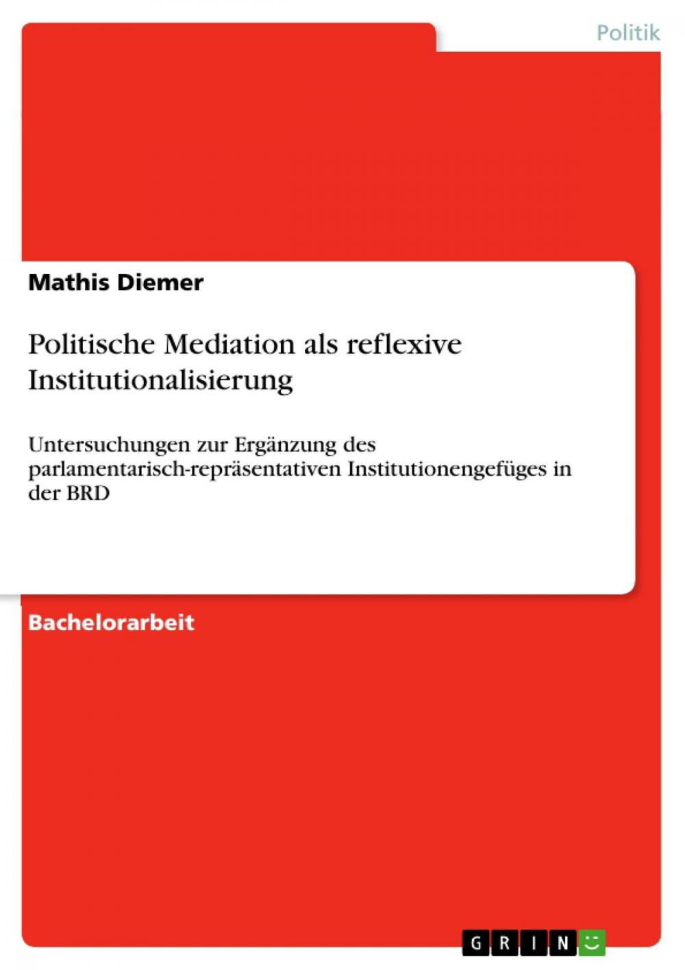 Big bigCover of Politische Mediation als reflexive Institutionalisierung