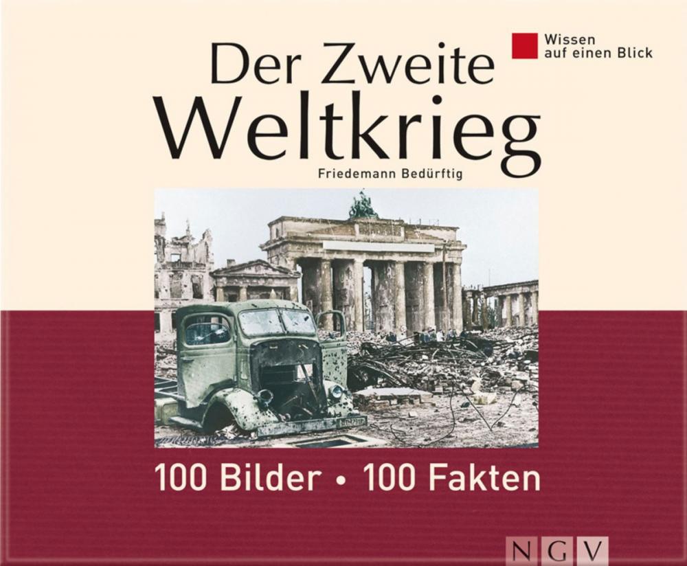 Big bigCover of Der Zweite Weltkrieg: 100 Bilder - 100 Fakten