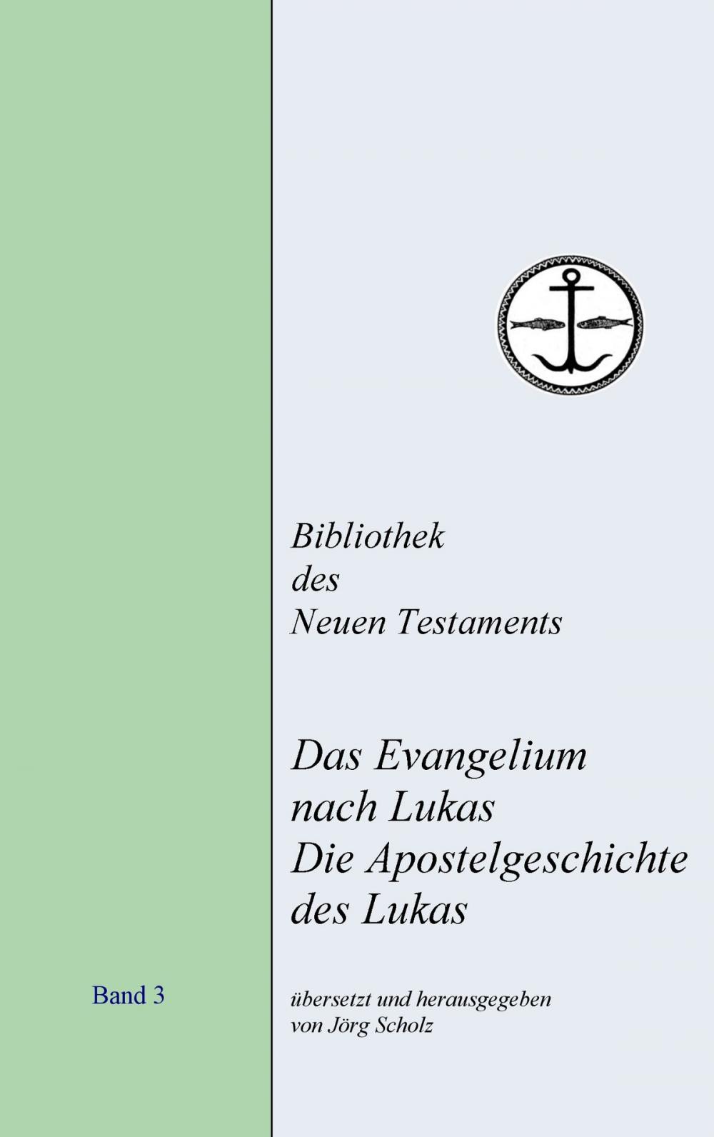 Big bigCover of Das Evangelium nach Lukas. Die Apostelgeschichte des Lukas