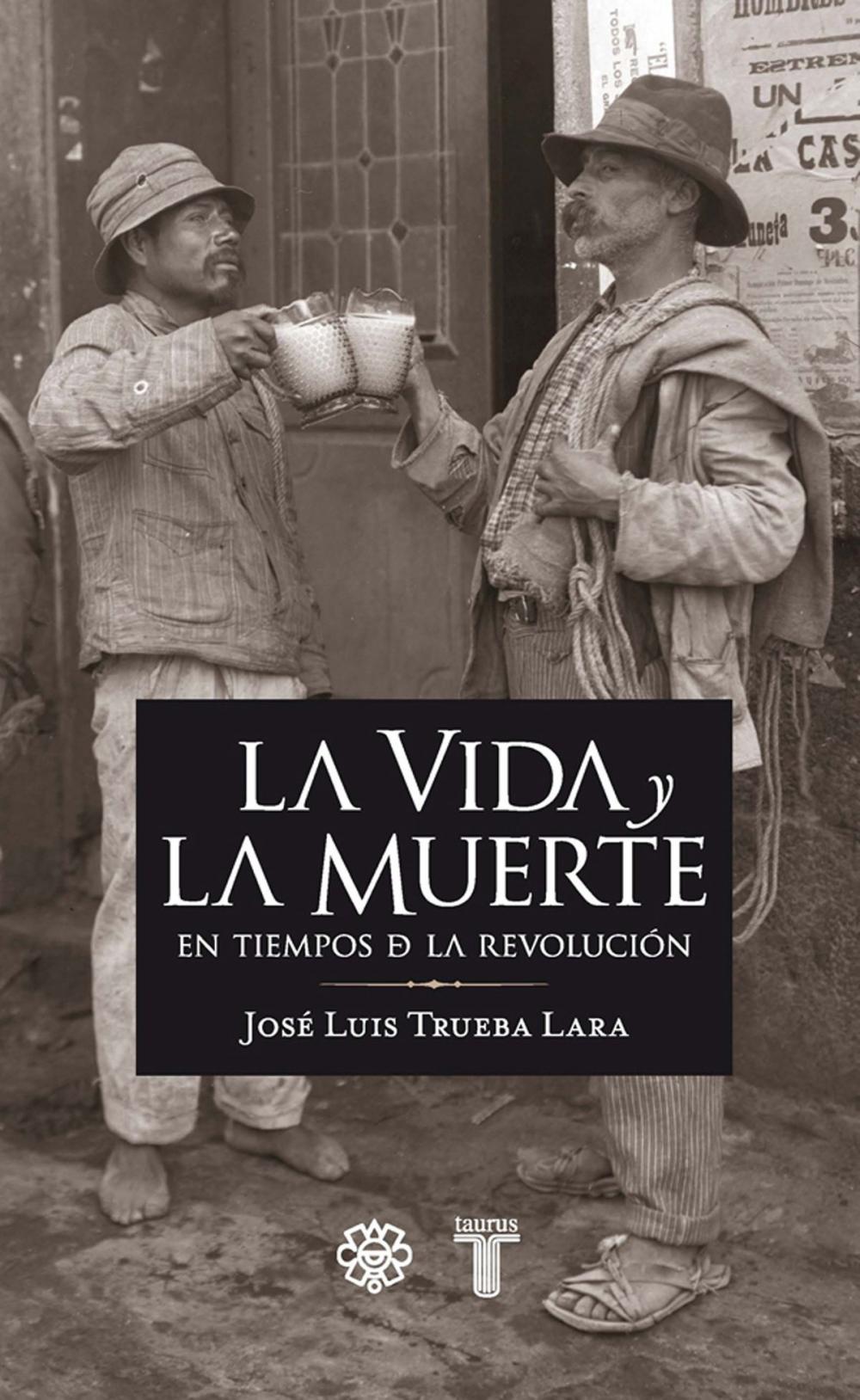 Big bigCover of La vida y la muerte en los tiempos de la revolución