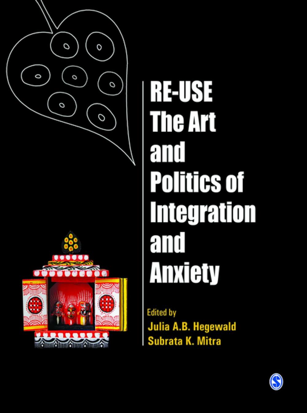 Big bigCover of Re-Use-The Art and Politics of Integration and Anxiety