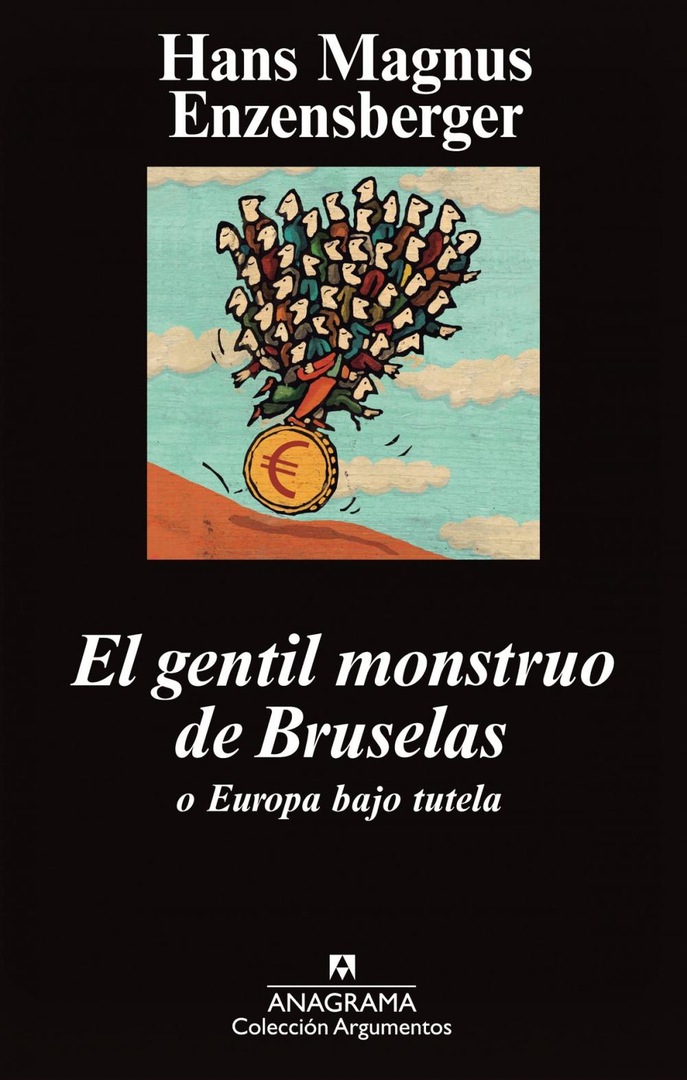 Big bigCover of El gentil monstruo de Bruselas o Europa bajo tutela