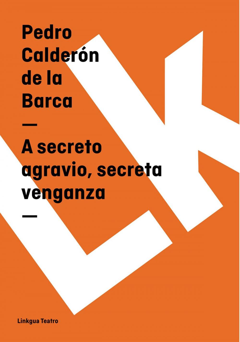 Big bigCover of A secreto agravio, secreta venganza