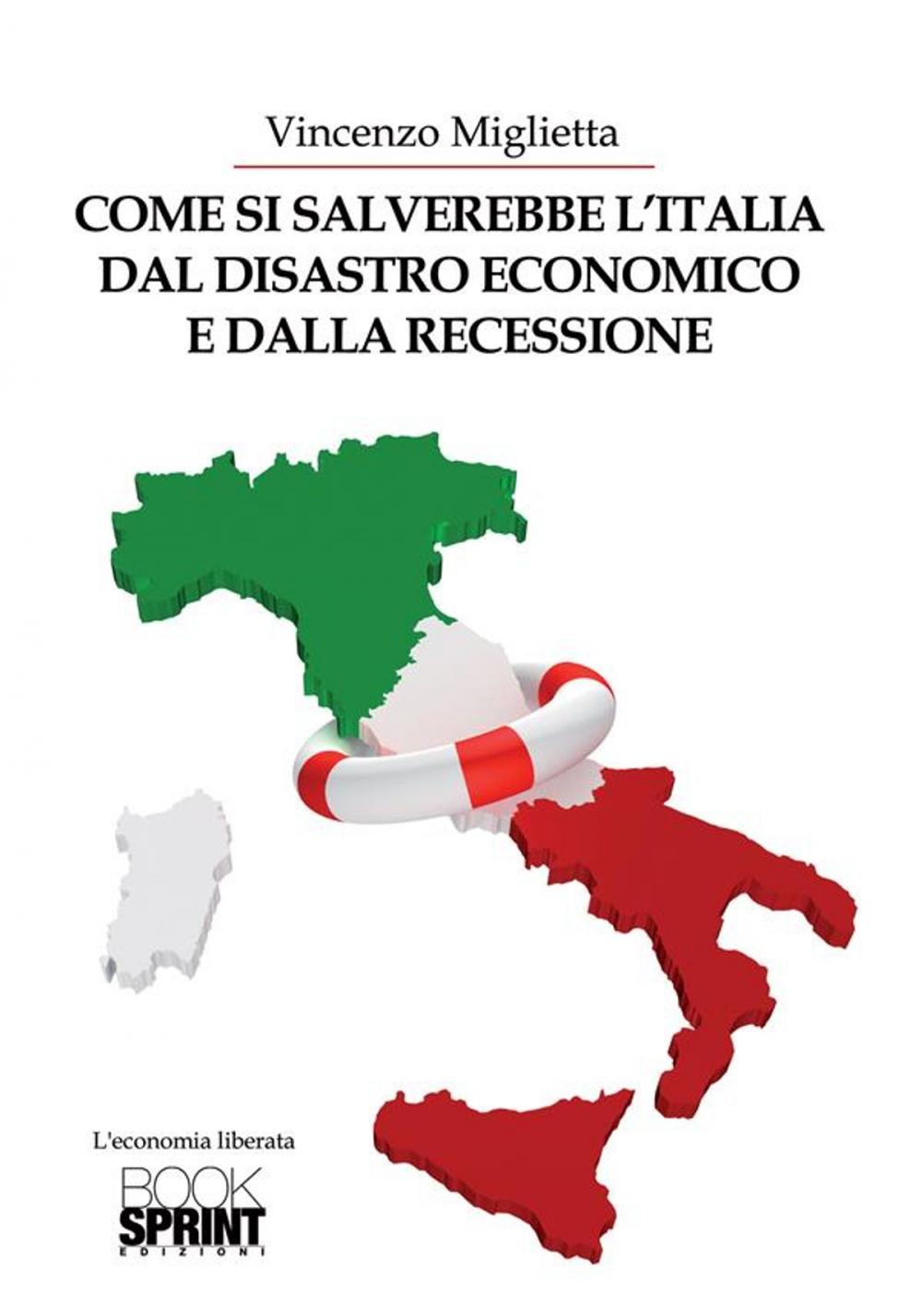 Big bigCover of Come si salverebbe l'Italia dal disastro economico e dalla recessione