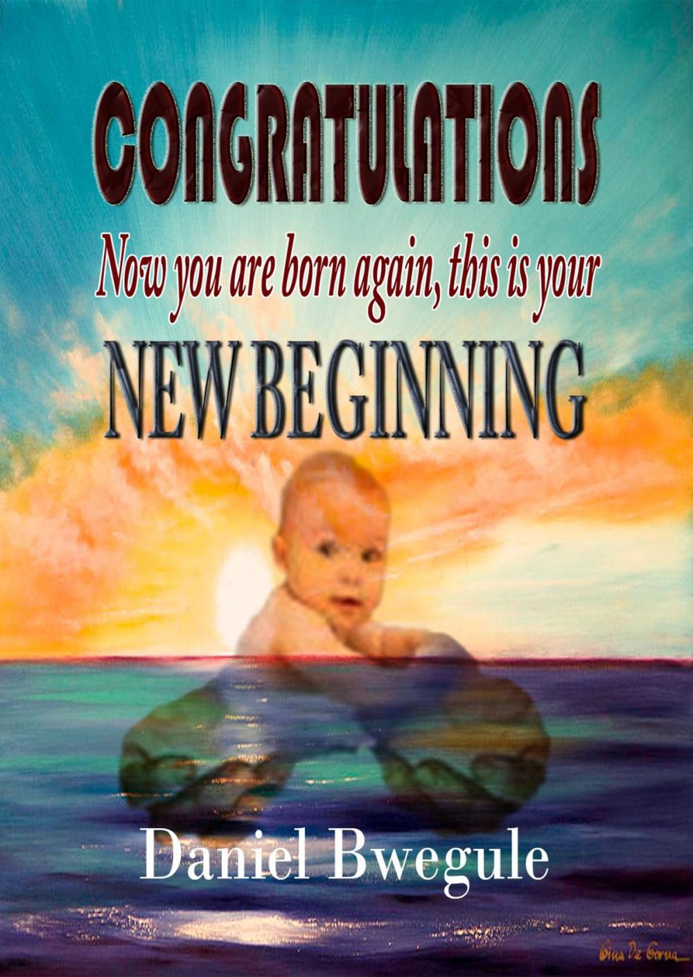 Big bigCover of CONGRATULATIONS Now you are born again, this is your NEW BEGINNING