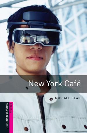Cover of the book New York Cafe Starter Level Oxford Bookworms Library by Justine Howe