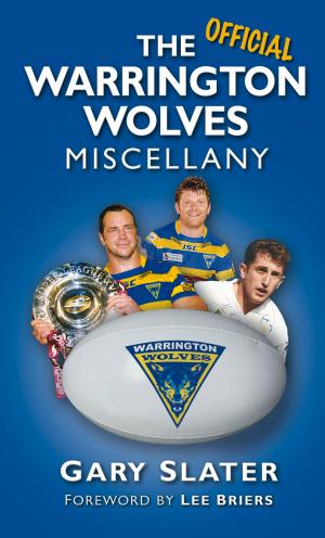Cover of the book Warrington Wolves Miscellany by Debbie Blake