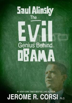 Cover of the book Saul Alinsky: The Evil Genius Behind Obama by Miguel de Cervantes Saavedra
