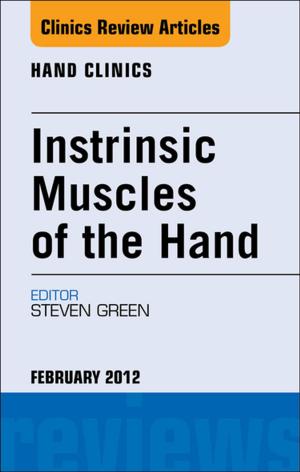 Cover of the book Intrinsic Muscles of the Hand, An Issue of Hand Clinics - E-Book by Arun K. Garg, DMD