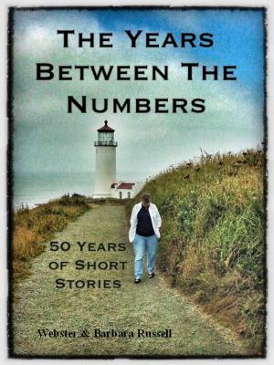 bigCover of the book The Time Between The Numbers 50 Years of Short Stories by 