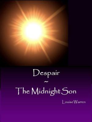 Cover of the book The Midnight Son: Despair by Theresa Jacobs