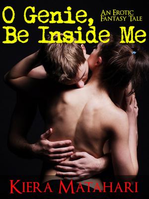 Cover of O Genie, Be Inside Me: An Erotic Fantasy Tale