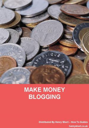 bigCover of the book Make Money From Blogging by 