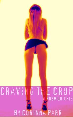 Cover of the book Craving the Crop (A BDSM Quickie) by Andrea Smith