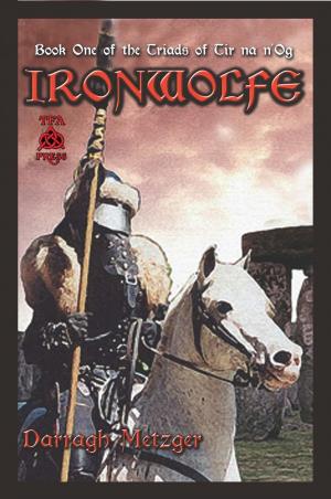 Cover of Ironwolfe: Book One of the Triads of Tir na n'Og