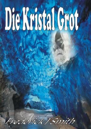Cover of the book Die Kristal Grot by Arthur Belisle