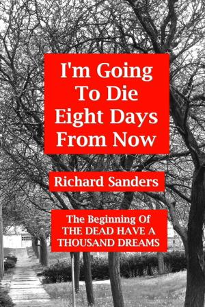 Cover of the book I’m Going To Die Eight Days From Now by Writers of the Mendocino Coast