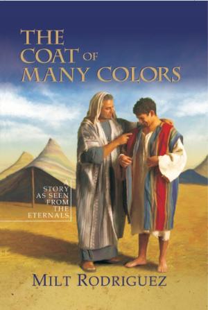 Cover of The Coat of Many Colors: A Story As Seen From the Eternals