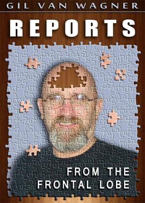 Cover of the book Reports From The Frontal Lobe by Jeffery Dawson
