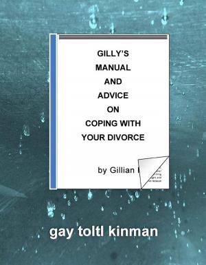 Cover of the book Gilly’s Manual And Advice On Coping With Your Divorce by Erin Thiele