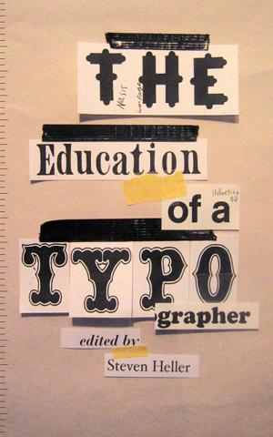 Cover of the book The Education of a Typographer by T. Scott Gross, Andrew Szabo, Michael Hoffman