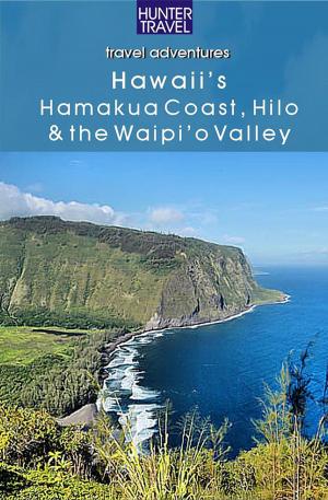 Cover of the book Hawaii's Hamakua Coast, Hilo & the Waipi'o Valley by Nicholas Gill