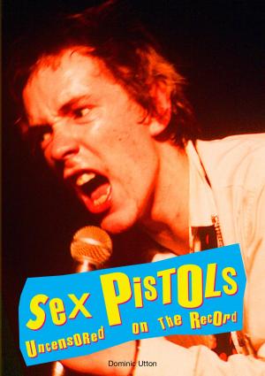 bigCover of the book Sex Pistols - Uncensored On the Record by 