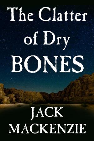 Cover of the book The Clatter of Dry Bones by Pat Spence