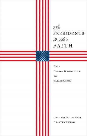 bigCover of the book The Presidents and Their Faith: From George Washington to Barack Obama by 