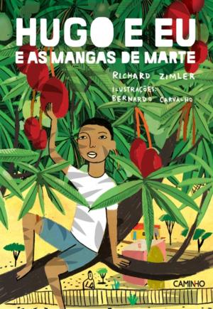 Cover of the book Hugo e Eu e as Mangas de Marte by ALICE; Alice Vieira VIEIRA