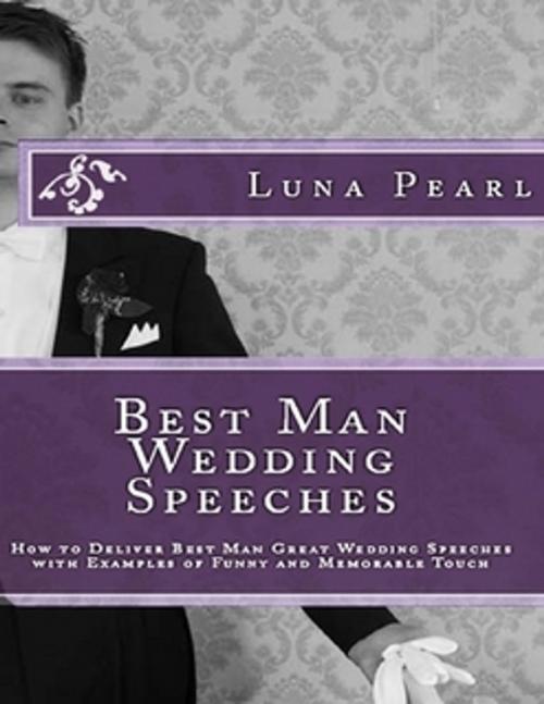 Cover of the book Best Man Wedding Speeches by Luna Pearl, Luna Pearl