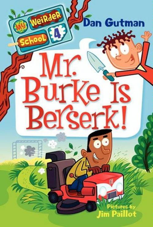 Cover of the book My Weirder School #4: Mr. Burke Is Berserk! by Dan Gutman, HarperCollins