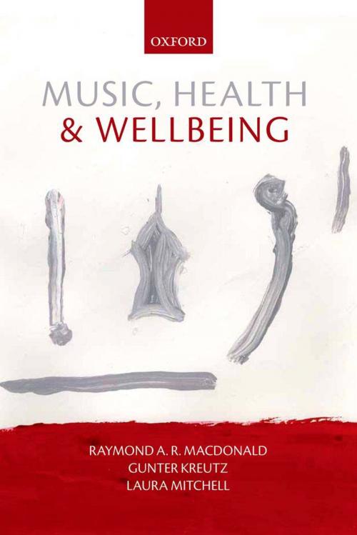 Cover of the book Music, Health, and Wellbeing by , OUP Oxford