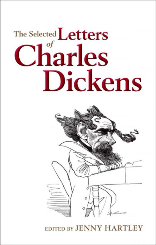 Cover of the book The Selected Letters of Charles Dickens by , OUP Oxford