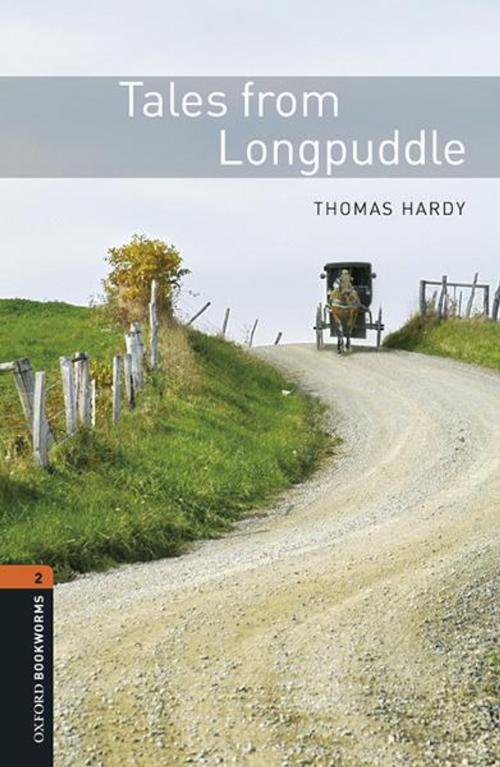 Cover of the book Tales from Longpuddle Level 2 Oxford Bookworms Library by Thomas Hardy, Oxford University Press