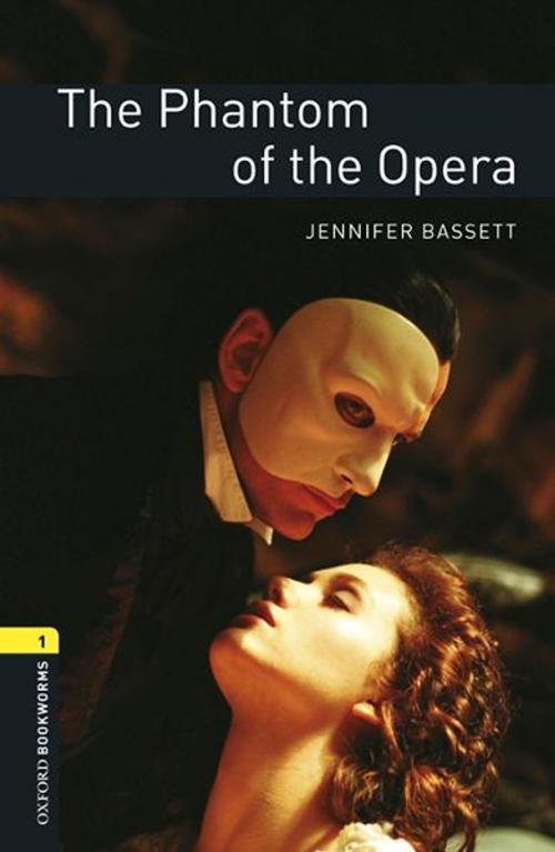 Cover of the book The Phantom of the Opera Level 1 Oxford Bookworms Library by Jennifer Bassett, Oxford University Press