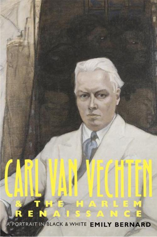 Cover of the book Carl Van Vechten and the Harlem Renaissance by Emily Bernard, Yale University Press