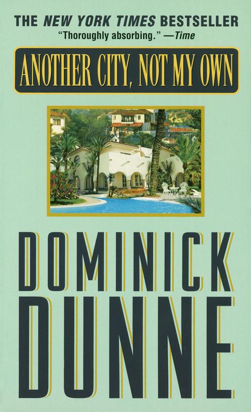 Cover of the book Another City, Not My Own by Dominick Dunne, Random House Publishing Group