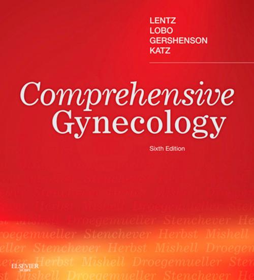 Cover of the book Comprehensive Gynecology E-Book by David M Gershenson, MD, Rogerio A. Lobo, MD, Gretchen M Lentz, MD, Vern L. Katz, MD, Elsevier Health Sciences