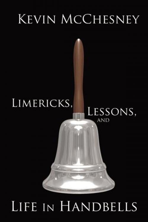 Cover of the book Limericks, Lessons and Life in Handbells by Kevin McChesney, Infinity Publishing