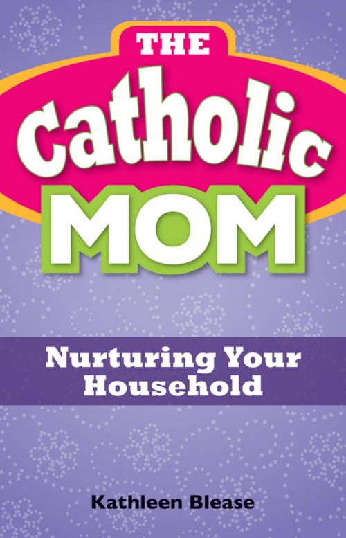 Cover of the book The Catholic Mom by Kathleen Blease, Liguori Publications